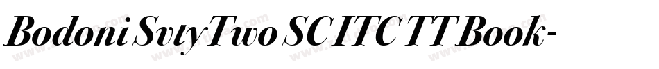 Bodoni SvtyTwo SC ITC TT Book字体转换